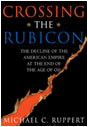 Crossing the Rubicon: The Decline of the American Empire at the End of the Age of Oil | Michael C. Ruppert